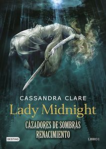 Lady Midnight - Cazadores de Sombras: Renacimiento