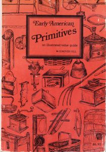 Early American Primitives  An illustrated Value Guide
