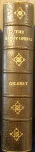 The Savoy Operas: Being a Complete Text of the Gilbert and Sullivan Operas as Originally Produced in the Years 1875-1896