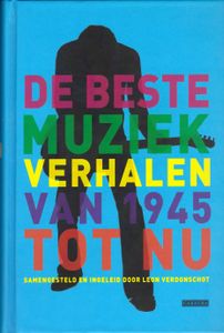 De Beste Muziekverhalen Van 1945 Tot Nu