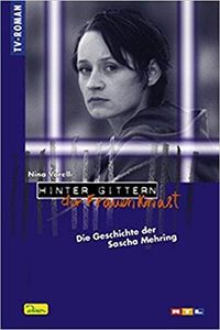 Hinter Gittern, Der Frauenknast: Die Geschichte Der Sascha Mehring