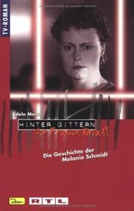Hinter Gittern, Der Frauenknast: Die Geschichte Der Melanie Schmidt