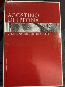 Agostino Di Ippona. Vita, pensiero, opere scelte