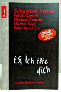 P.S. Ich Töte Dich: 13 Zehn-Minuten-Thriller