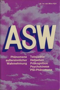 ASW - Phänomene außersinnlicher Wahrnehmung
