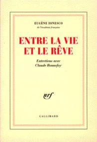 Entre la vie et le rêve: Entretiens avec Claude Bonnefoy