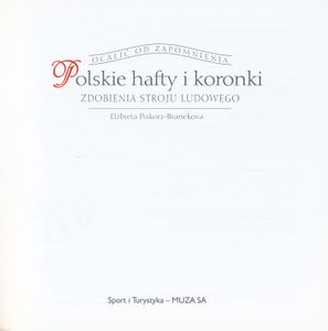 Polskie Hafty i Koronki: Zdobienia Stroju Ludowego