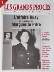 Les Grands Procès du Québec : L'affaire Guay et le procès de Marguerite Pitre