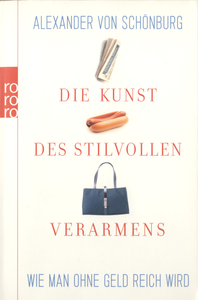 Die Kunst des stilvollen Verarmens: Wie man ohne Geld reich wird