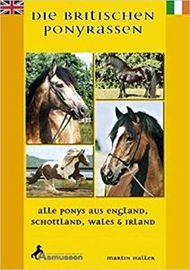 Die Britischen Ponyrassen: Alle Ponys Aus England, Schottland, Wales & Irland