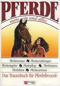 Pferde, Mein Ein Und Alles: Das Traumbuch Für Pferdefreunde