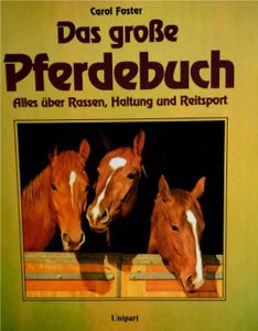 Das Große Pferdebuch: Alles Über Rassen, Haltung Und Reitsport