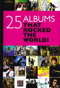 25 Albums That Rocked The World!