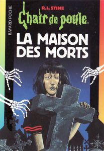 Chair de Poule (#06): La Maison des morts