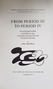 From Period III To Period IV: Chronological studies of the Bronze Age in Southern Scandinavia and Northern Germany