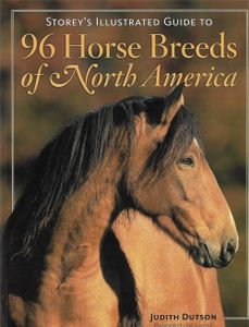 Storey's Illustrated Guide to 96 Horse Breeds of North America