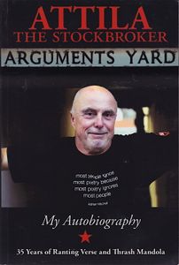 Arguments Yard: My Biography: 35 Years of Ranting Verse and Trash Mandola