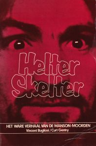 Helter Skelter: Het Ware Verhaal Van De Manson-Moorden