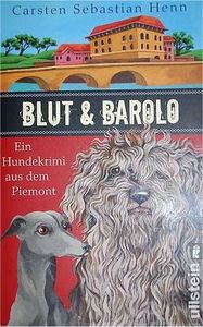 Blut & Barolo: Ein Hundekrimi Aus Dem Piemont