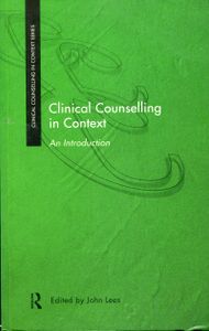 Clinical Counselling in Context: An Introduction