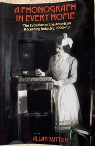 A Phonograph In Every Home: The Evolution of the American Recording Industry, 1900–19