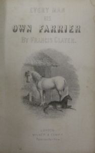 Clater's Every Man his own Farrier / Rarey's Treatment and Management of the Horse