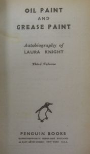 Oil Paint and Grease Paint: Autobiography of Laura Knight - Third Volume