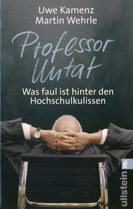 Professor Untat: Was faul ist hinter den Hochschulkulissen
