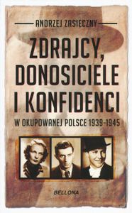 Zdrajcy, Donosiciele i Konfidenci w Okupowanej Polsce 1939-1945