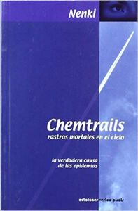 Chemtrails. Rastros mortales en el cielo. La verdadera causa de las epidemias