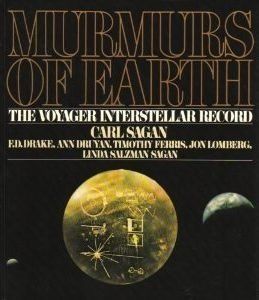 Murmurs of Earth: The Voyager Interstellar Record