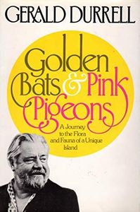 Golden Bats And Pink Pigeons: A Journey to the Flora and Fauna of a Unique Island