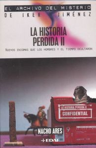 La historia perdida II. Nuevos enigmas que los hombres y el tiempo ocultaron