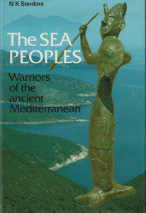 The Sea Peoples: Warriors of the Ancient Mediterranean
