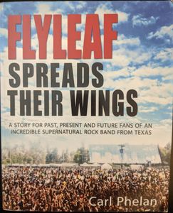 Flyleaf Spreads Their Wings: A Story For Past, Present and Future Fans of an Incredible Supernatural Band from Texas