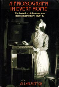 A Phonograph In Every Home: The Evolution of the American Recording Industry, 1900–19