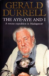 The Aye-Aye and I: A Rescue Expedition in Madagascar