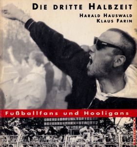 Die Dritte Halbzeit Fußballfans und Hooligans