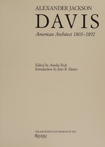 Alexander Jackson Davis: American Architect 1803–1892