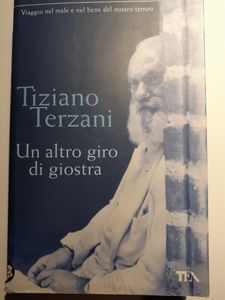 Un altro giro di giostra. Viaggio nel male e nel bene del nostro tempo