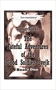 The Fateful Adventures of the Good Soldier Švejk, Book One
