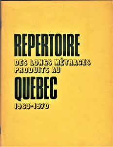 Répertoire des Longs Métrages Produits au Québec 1960-1970