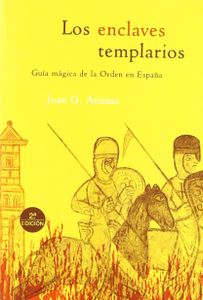 Los enclaves templarios. Guía mágica de la orden en España