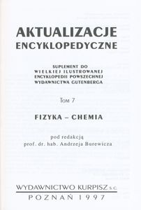 Aktualizacje Encyklopedyczne (Tom 7: Fizyka - Chemia)