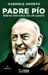Padre Pío. Breve historia de un santo