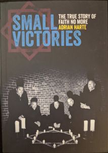Small Victories: The True Story of Faith No More