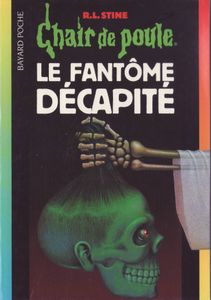 Chair de Poule (#29): Le Fantôme décapité
