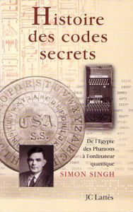 Histoire des codes secrets: de l'Égypte des Pharaons à l'ordinateur quantique