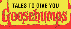 Tales to Give You Goosebumps