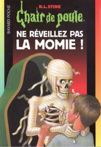 Chair de Poule (#59): Ne réveillez pas la momie!